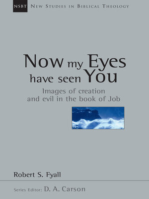 cover image of Now My Eyes Have Seen You: Images of Creation and Evil in the Book of Job